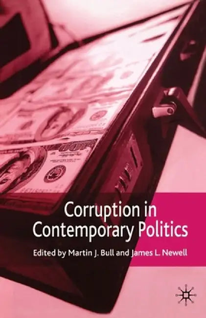 Corruption in Contemporary Politics by M. Bull