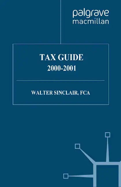Tax Guide 2000-2001 by Walter Sinclair