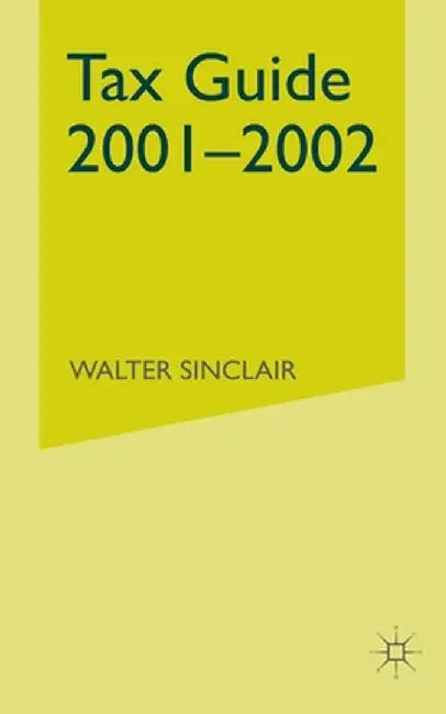 Tax Guide 2001-2002 by W. Sinclair