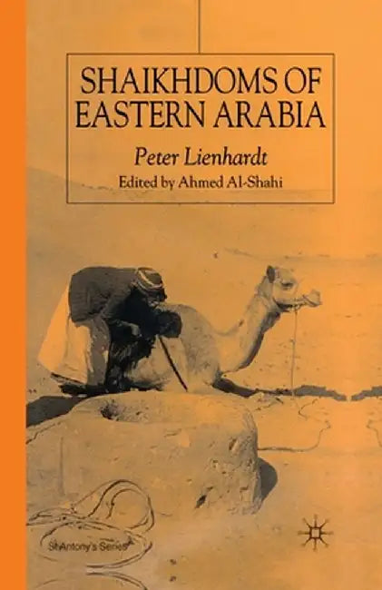Shaikhdoms of Eastern Arabia by A. Al-Shahi