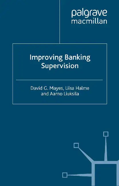 Improving Banking Supervision by D. Mayes