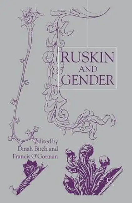 Ruskin and Gender by Dinah Birch