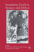 Imagining Death in Spenser and Milton by E. Bellamy