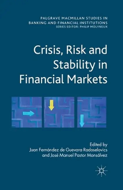Crisis, Risk and Stability in Financial Markets by Kenneth A. Loparo