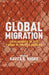 Global Migration: Challenges in the Twenty-First Century by K. Khory