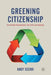 Greening Citizenship: Sustainable Development, the State and Ideology by A. Scerri