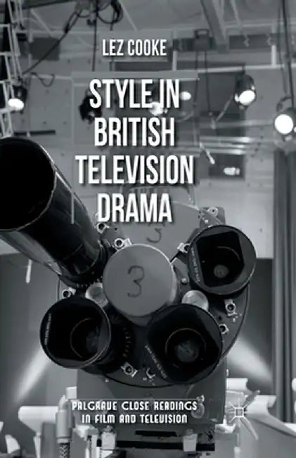 Style in British Television Drama by L. Cooke