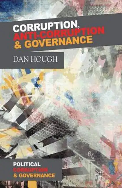 Corruption, Anti-Corruption and Governance by D. Hough
