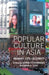 Popular Culture in Asia: Memory, City, Celebrity by Lorna Fitzsimmons