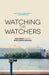Watching the Watchers: Parliament and the Intelligence Services by H. Bochel