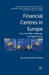 Financial Centres in Europe: Post-Crisis Risks, Challenges and Opportunities by R. Ayadi