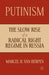 Putinism: The Slow Rise of a Radical Right Regime in Russia by Kenneth A. Loparo