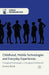 Childhood, Mobile Technologies and Everyday Experiences: Changing Technologies = Changing Childhoods? by E. Bond