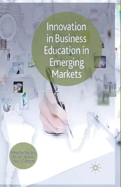 Innovation in Business Education in Emerging Markets by Ilan Alon