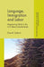Language, Immigration and Labor: Negotiating Work in the U.S.-Mexico Borderlands by E. Dubord