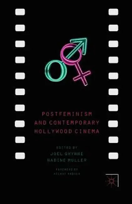 Postfeminism and Contemporary Hollywood Cinema by J. Gwynne