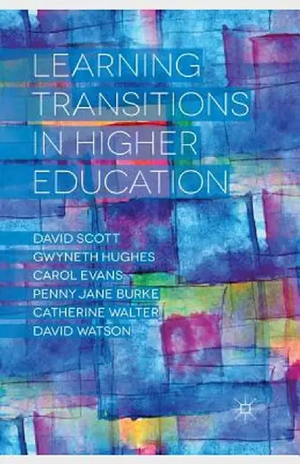 Learning Transitions in Higher Education by D. Scott