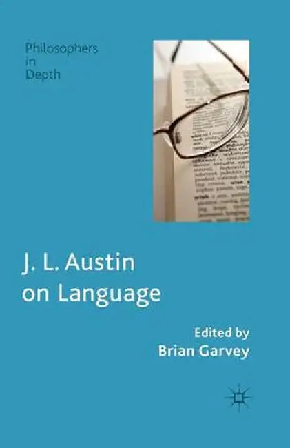 J. L. Austin on Language by B. Garvey
