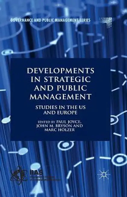 Developments in Strategic and Public Management: Studies in the US and Europe by Paul Joyce