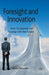 Foresight and Innovation: How Companies Are Coping with the Future by E. Hiltunen