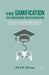 The Gamification of Higher Education: Developing a Game-Based Business Strategy in a Disrupted Marketplace by N. Niman