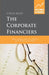 The Corporate Financiers: Williams, Modigliani, Miller, Coase, Williamson, Alchian, Demsetz, Jensen, Meckling by C. Read