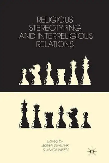 Religious Stereotyping and Interreligious Relations by J. Svartvik