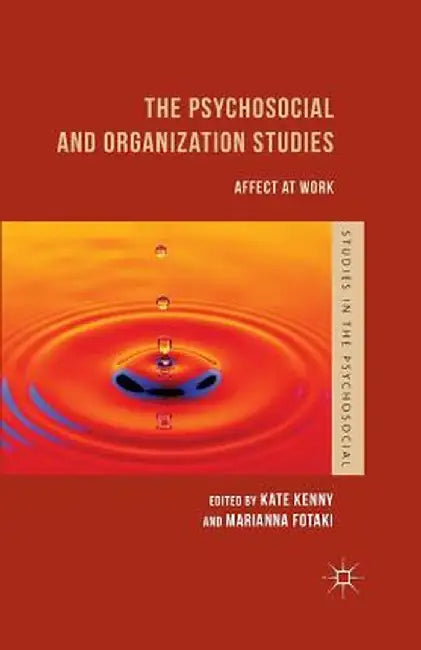 The Psychosocial and Organization Studies: Affect at Work by K. Kenny
