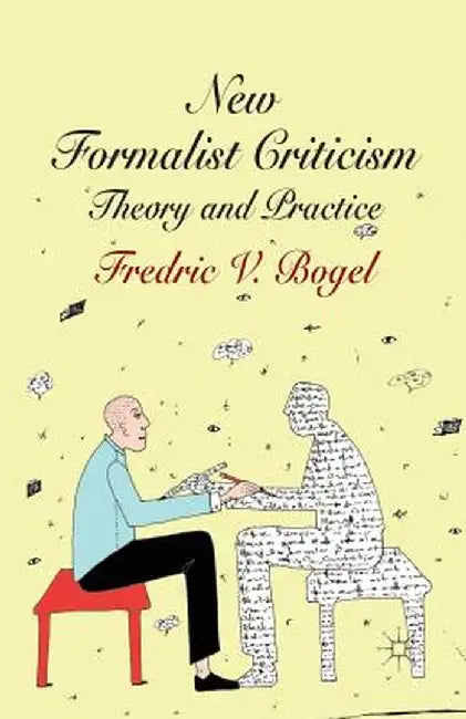 New Formalist Criticism: Theory and Practice by F. Bogel