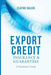 Export Credit Insurance and Guarantees: A Practitioner's Guide by Z. Salcic