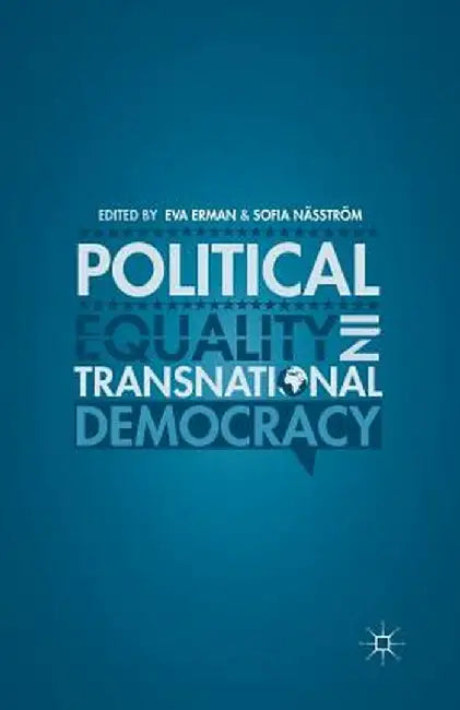 Political Equality in Transnational Democracy by E. Erman