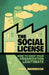 The Social License: How to Keep Your Organization Legitimate by John Morrison