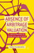 Absence of Arbitrage Valuation: A Unified Framework for Pricing Assets and Securities by P. Glabadanidis