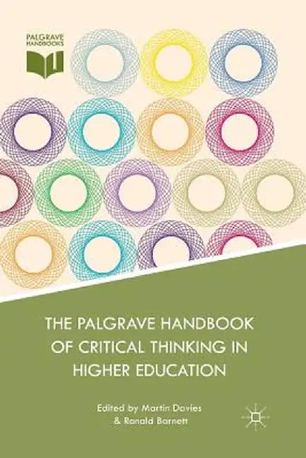 The Palgrave Handbook of Critical Thinking in Higher Education by M. Davies
