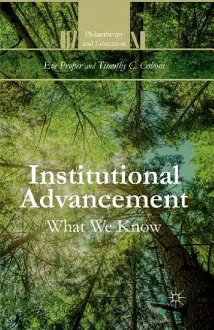 Institutional Advancement: What We Know by E. Proper
