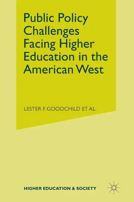 Public Policy Challenges Facing Higher Education in the American West by L. Goodchild
