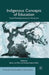 Indigenous Concepts of Education: Toward Elevating Humanity for All Learners by Berte Van Wyk