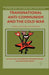 Transnational Anti-Communism and the Cold War: Agents, Activities, and Networks by Kenneth A. Loparo