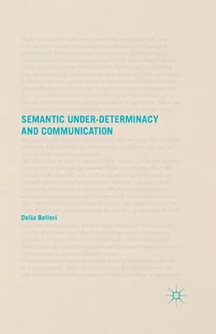 Semantic Under-Determinacy and Communication by D. Belleri