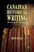 Canadian Historical Writing: Reading the Remains by R. Hulan