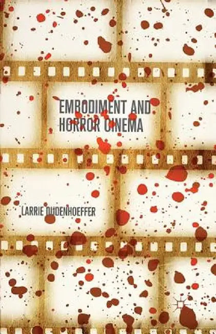 Embodiment and Horror Cinema by Larrie Dudenhoeffer