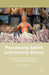 Possessing Spirits and Healing Selves: Embodiment and Transformation in an Afro-Brazilian Religion by R. Seligman