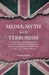 Media, Myth and Terrorism: A Discourse-Mythological Analysis of the 'Blitz Spirit' in British Newspaper Responses to the July 7th Bombings by D. Kelsey