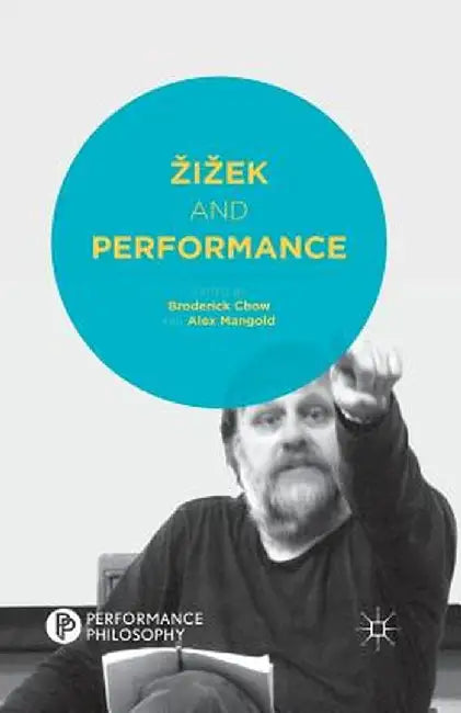 Zizek and Performance by B. Chow