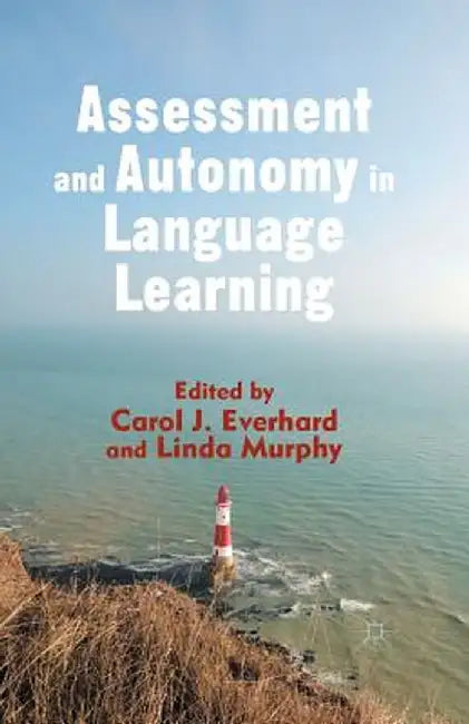 Assessment and Autonomy in Language Learning by C. Everhard