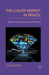 The Luxury Market in Brazil: Market Opportunities and Potential by C. Diniz