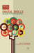 Digital Skills: Unlocking the Information Society by Alexander J. a. M. Van Deursen