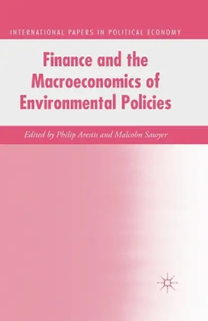 Finance and the Macroeconomics of Environmental Policies by P. Arestis