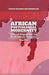 African Postcolonial Modernity: Informal Subjectivities and the Democratic Consensus by S. Osha