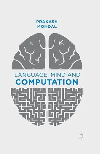Language, Mind and Computation by P. Mondal